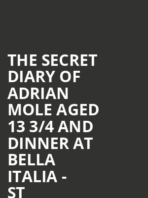 The Secret Diary of Adrian Mole aged 13 3/4 and Dinner at Bella Italia - St Martin's Lane at Ambassadors Theatre